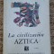 VAILLANT GEORGE-LA CIVILIZACI&Oacute;N AZTECA
