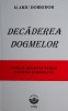 Decaderea dogmelor - Ilariu Dobridor