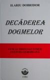 Decaderea dogmelor - Ilariu Dobridor