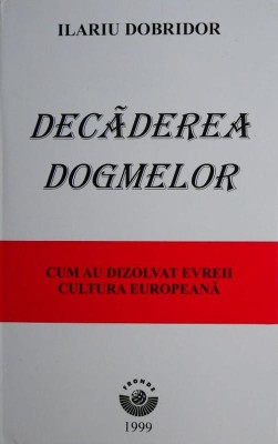 Decaderea dogmelor - Ilariu Dobridor foto