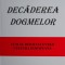 Decaderea dogmelor - Ilariu Dobridor