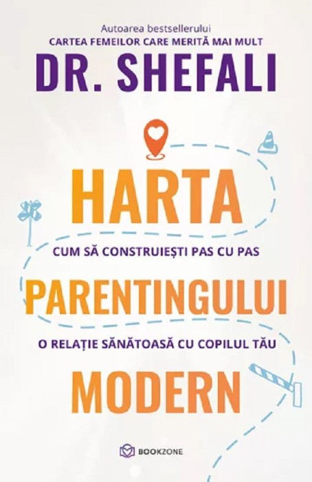 Harta Parentingului Modern, Shefali Tsabary - Editura Bookzone