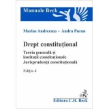 Drept constitutional. Teoria generala si institutii constitutionale. Jurisprudenta constitutionala. Editia 4 - Marius Andreescu, Andra Puran