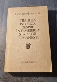 Traditia istorica despre intemeierea statelor romanesti Gh. I Bratianu