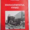 MANAGEMENTUL FIRMEI de CIBELA NEAGU , 2004