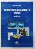 PROTOTIPARE SI FABRICATIE RAPIDA , APLICATII de CRISTIAN COSMA , 2020