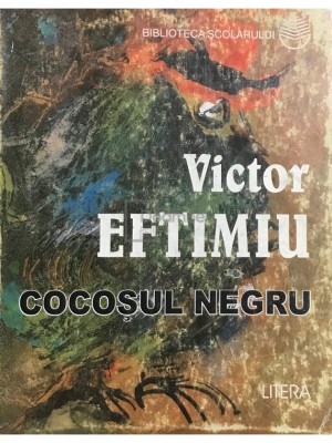 Victor Eftimiu - Cocoșul negru (editia 1997) foto