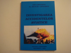 Investigarea accidentelor aviatice - dr. Nicolae / Ana Lupulescu Ed. Luceafarul foto