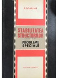 A. Scarlat - Stabilitatea structurilor. Probleme speciale (Editia: 1969)