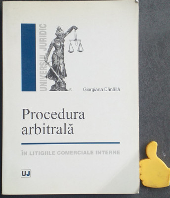 Procedura arbitrala In litigiile comerciale interne Giorgiana Danaila foto