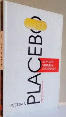 MISTERUL PLACEBO NE POATE VINDECA INFORMATIA? 2013 foto