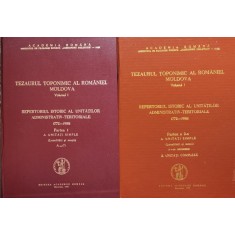 Tezaurul Toponimic Al Romaniei. Moldova Partea 1+2 - Colectiv , H160