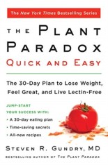 Plant Paradox Quick and Easy: The 30-Day Plan to Lose Weight, Feel Great, and Live Lectin-Free
