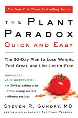Plant Paradox Quick and Easy: The 30-Day Plan to Lose Weight, Feel Great, and Live Lectin-Free foto