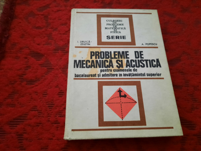 Probleme De Mecanica Si Acustica I.DRUICA Zeletin A.popescu RF22/3