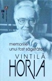 Vintila Horia - Memoriile unui fost sagetator