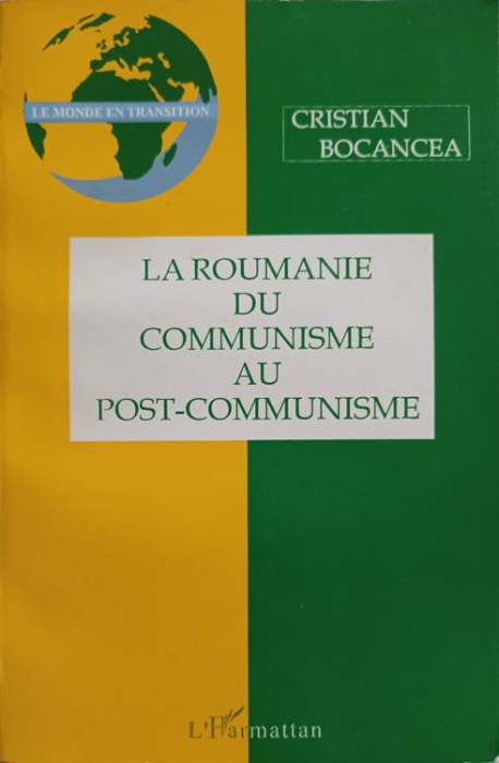 LA ROUMANIE DU COMMUNISME AU POST-COMMUNISME-CRISTIAN BOCANCEA-247890
