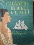 Calatorie in Jurul Lumii 1766-1769 Louis A. de Bougainville Editura Stiintifica 1961 Romana 202 pagini Carte Istorie Universala