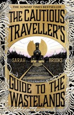 The Cautious Traveller&#039;s Guide to The Wastelands : THE INSTANT SUNDAY TIMES BESTSELLER, SAS Gardners EU