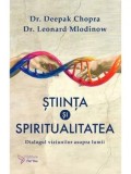 Cumpara ieftin Stiinta si spiritualitatea. Dialogul viziunilor asupra lumii/Deepak Chopra, Leonard Mlodinow