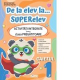 Carte Activitati Integrate Clasa Pregatitoare Caietul 1 De la elev la superelev Manuale Scolare