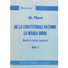 De La Constituirea Natiunii La Marea Unire Vol. 1 - Gh. Platon , F362