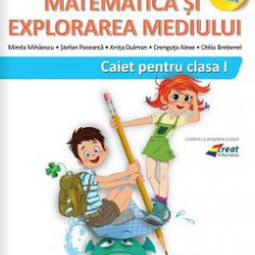 Matematica si explorarea mediului - Clasa 1 - Caiet - Mirela Mihaescu, Stefan Pacearca, Anita Dulman, Crenguta Alexe, Otilia Brebenel