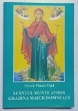 SFANTUL MUNTE ATHOS , GRADINA MAICII DOMNULUI de MONAH PIMEN VLAD