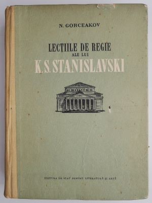 Lectiile de regie ale lui K. S. Stanislavski &ndash; N. Gorceakov