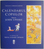 Calendarul copiilor. Poezii de John Updike. Ilustratii de Trina Schart Hyman