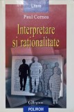 INTERPRETARE SI RATIONALITATE-PAUL CORNEA-350381