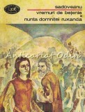Vremuri de Bejenie, Mihail Sadoveanu - Nunta Domnitei Ruxanda, Editura Minerva, 1977, Biblioteca Pentru Toti