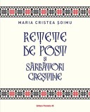 Retete de post si sarbatori crestine | Maria Cristea Soimu, Paralela 45