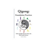 Qigong: Foundation Practices