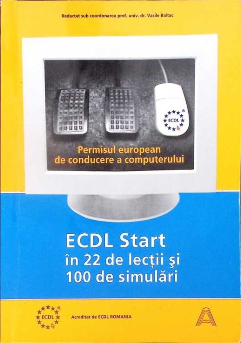 ECDL START IN 22 DE LECTII SI 100 DE SIMULARI-VASILE BALTAC-280183