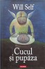 Cucul si pupaza - 2007 - Will Self (P109)