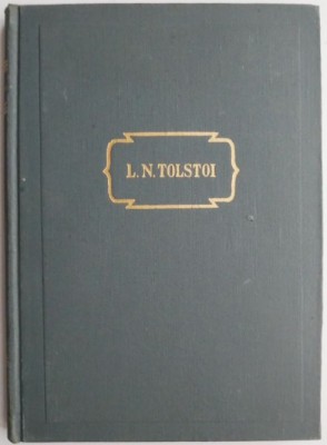 Opere, volumul XI Teatru (1886-1910) &amp;ndash; L.N. Tolstoi foto