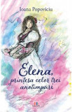 Elena, printesa celor trei anotimpuri - Ioana Popoviciu