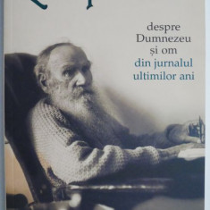 Despre Dumnezeu si om. Din jurnalul ultimilor ani (1907-1910) – Lev Tolstoi