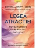 Legea atractiei. Fundamentele invataturilor lui Abraham/Esther Hicks, Jerry Hicks, Litera