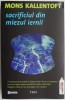 Sacrificiul din miezul iernii - Mons Kallentoft - Roman politist suedez