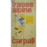 Walter Kargel - Trasee alpine in Carpati (Editia: 1976)