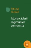 Istoria caderii regimurilor comuniste (pdf)