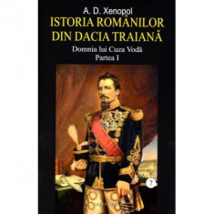 Istoria romanilor din Dacia Traiana vol. 7, Domnia lui Cuza Voda partea I - A. D. Xenopol