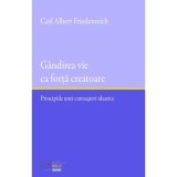 Gandirea vie ca forta creatoare - Carl Albert Friedenreich