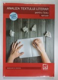 ANALIZA TEXTULUI LITERAR PENTRU LICEU , APLICATII de MARGARETA ONOFREI , 2018