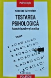 Cumpara ieftin Testarea psihologica. Aspecte teoretice si practice - 2009 - Nicolae Mitrofan (@H38)