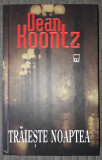 Dean Koontz - Traieste noaptea