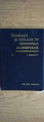 I. Rasenescu - Operatii si utilaje in industria alimentara 1 foto