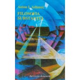 Filosofia substantei - 1997 - Anton I. Adamut (M154)